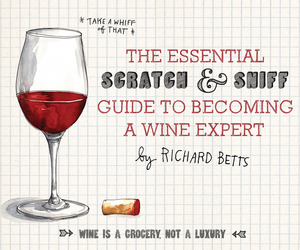 Scratch And Sniff Guide To Becoming a Wine Expert