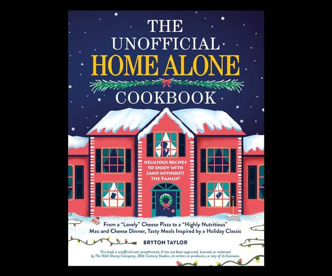 Unofficial Home Alone Cookbook - 75 Recipes Inspired by the Movie