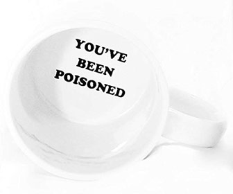 You've Been Poisoned Coffee Mug