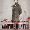 Abraham Lincoln: Vampire Hunter by Seth Grahame-Smith