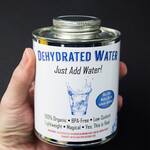 Can of Dehydrated Water - Just Add Water!