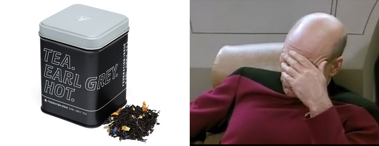 Tea. Earl Grey. Hot. - Federation-Issue Earl Grey Tea